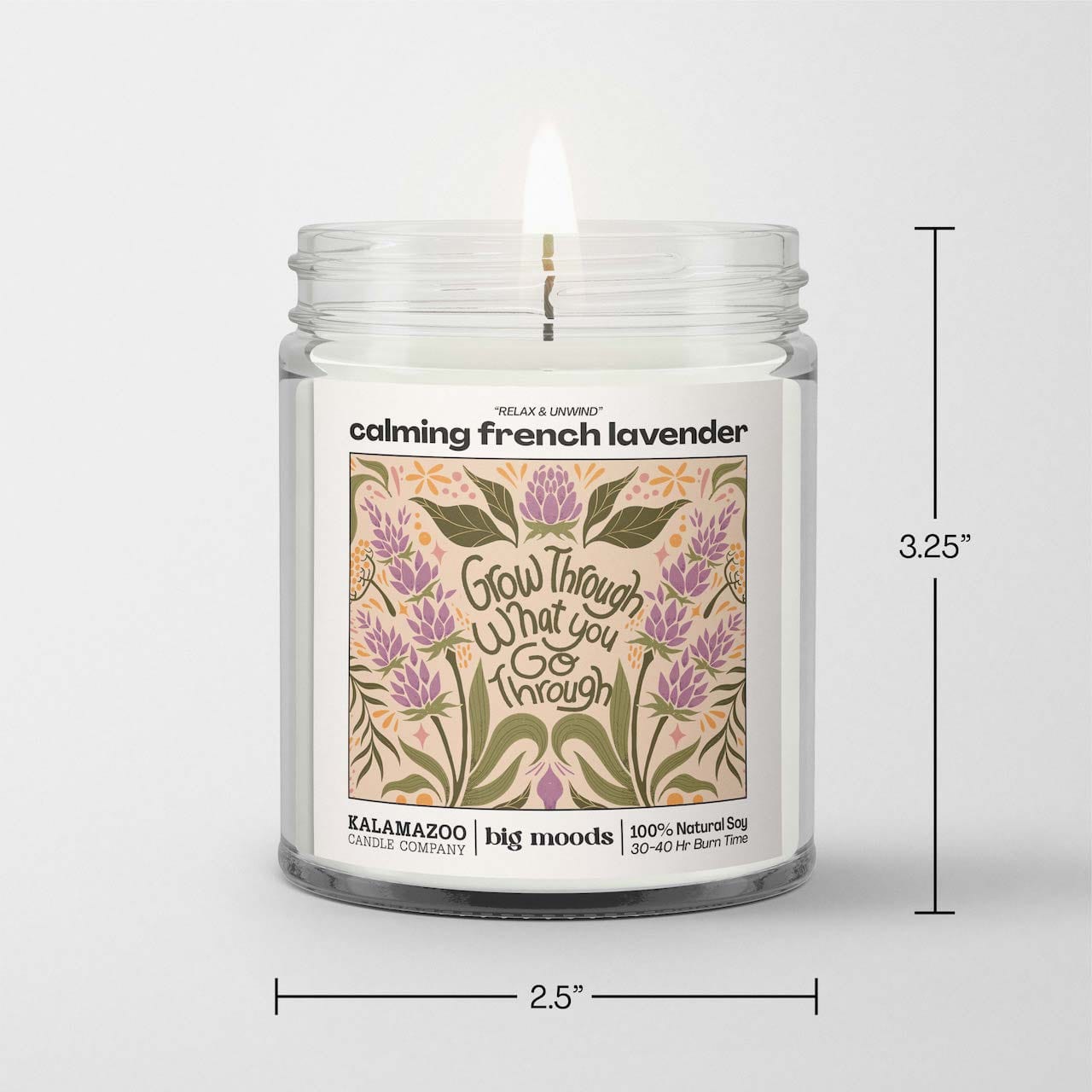 "Grow Through What You Go Through" Calming French Lavender - 5oz Soy Candle
