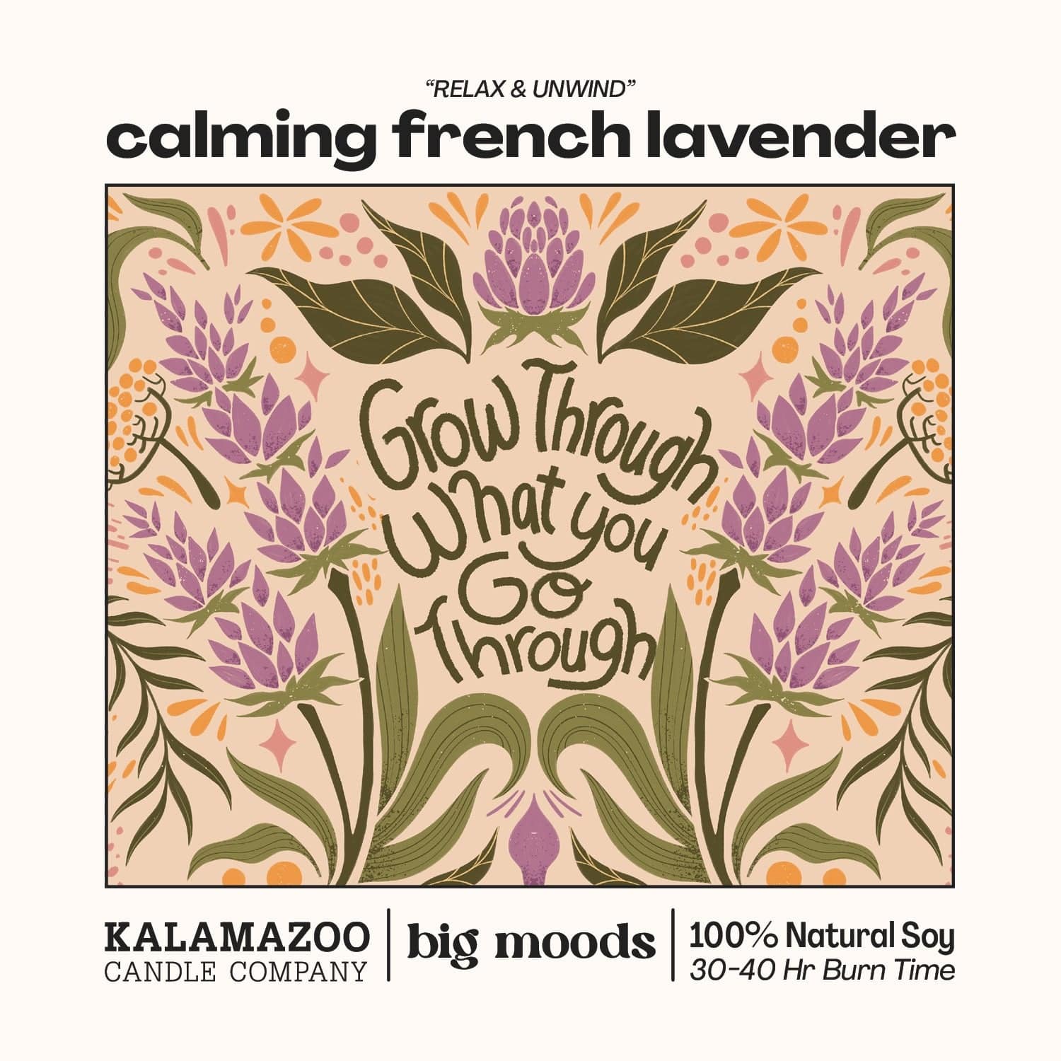 "Grow Through What You Go Through" Calming French Lavender - 5oz Soy Candle