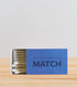 A Blue Match Box that says we&