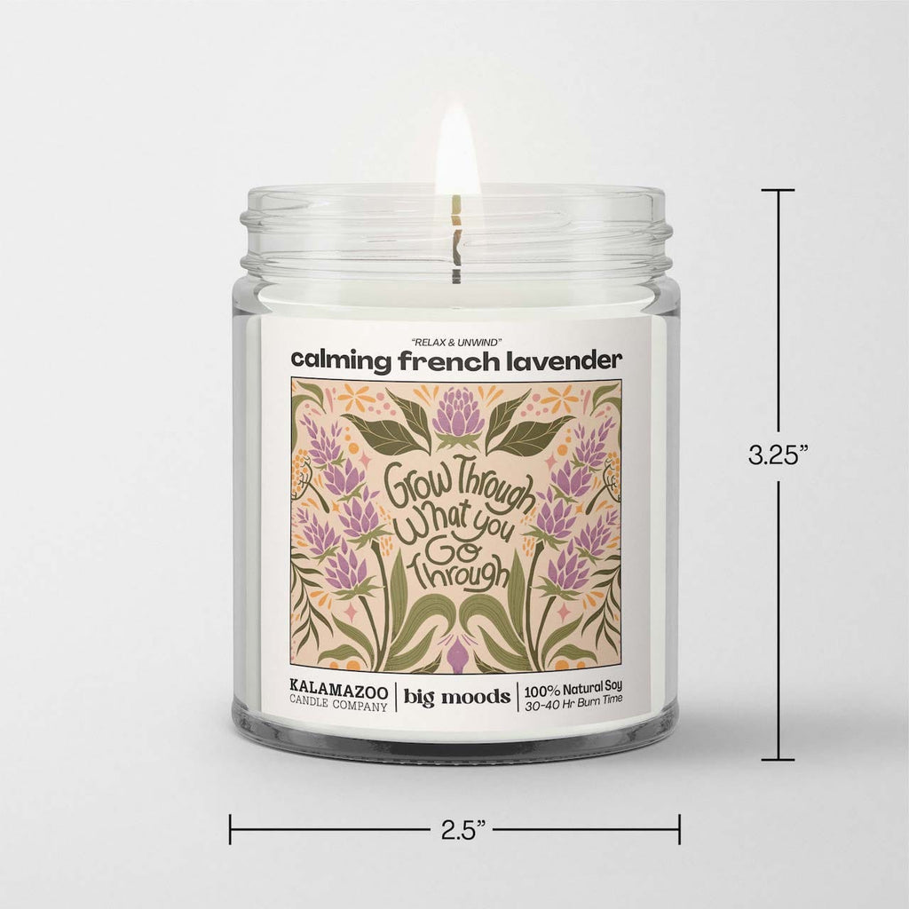 "Grow Through What You Go Through" Calming French Lavender - 5oz Soy Candle