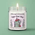 "Sage That Shit" White Sage & Lavender - 5oz Soy Candle